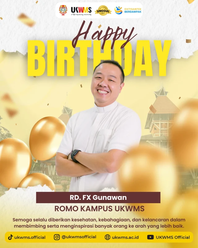 Selamat ulang tahun Romo RD. FX Gunawan! 🙏🎉

Semoga selalu diberkati dengan kesehatan, kebahagiaan, dan semangat dalam setiap pelayanan.
Terima kasih sudah jadi terang & inspirasi bagi seluruh keluarga kampus. 💛
#UKWMS #alifeimprovinguniversity